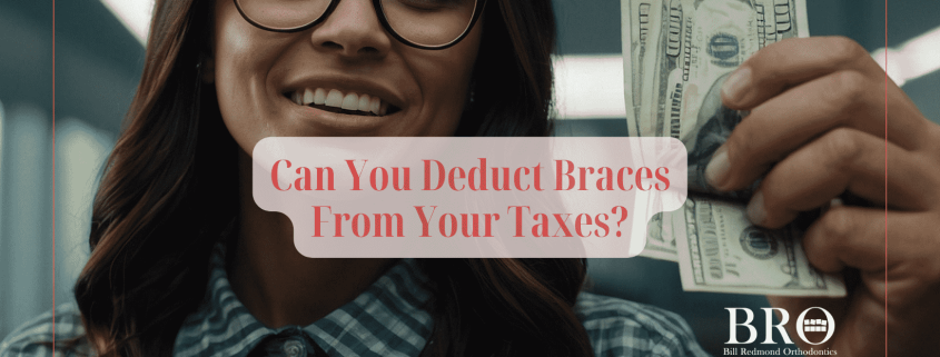 Can You Deduct Braces Can You Deduct Braces From Your Taxes - GoToBro