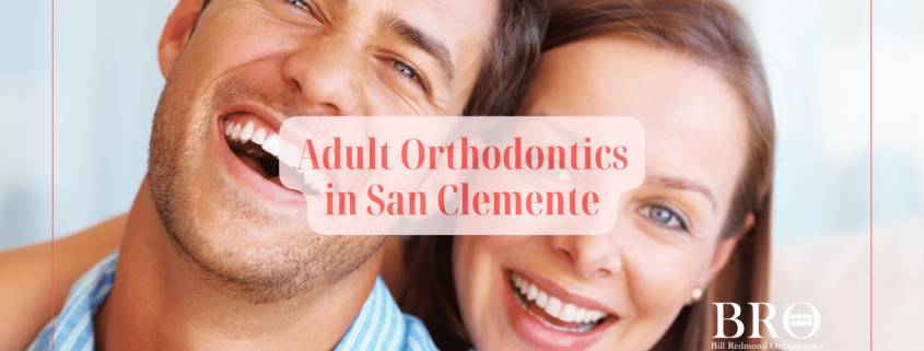 Adult Orthodontics in San Clemente