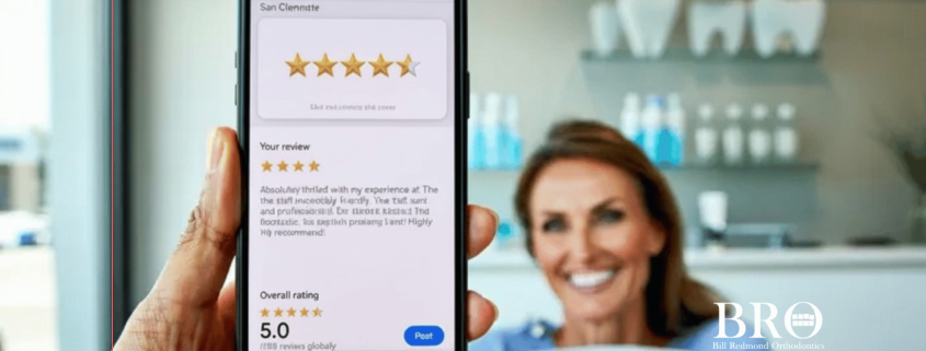 Unlock the Secret to a 5 Star Google Review for Your Orthodontist in San Clemente CA - Bill Redmond Orthodontics